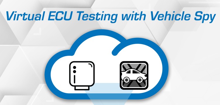 Virtual ECU Testing and Validation with Vehicle Spy!